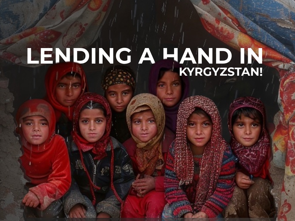 Lending a hand in Kyrgyzstan.